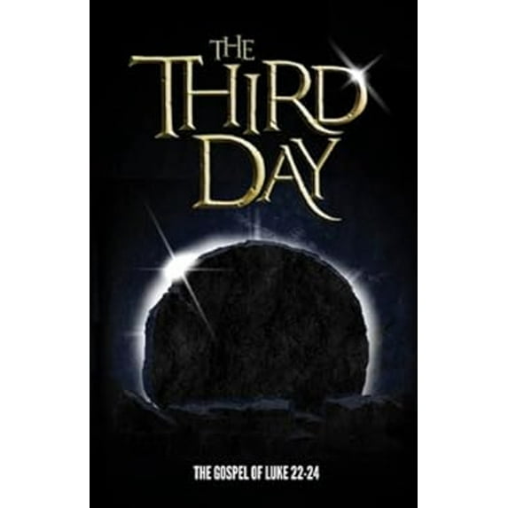 Pre-Owned The Third Day: The Gospel of Luke Chapters 22-24 (Paperback) 1909919551 9781909919556