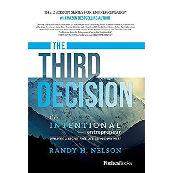 Pre-Owned The Third Decision: The Intentional Entrepreneur, Building a Regret-Free Life Beyond Business (Hardcover) 1946633348 9781946633347