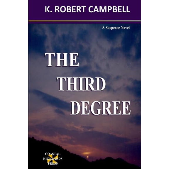 The Third Degree (Paperback) by K Robert Campbell