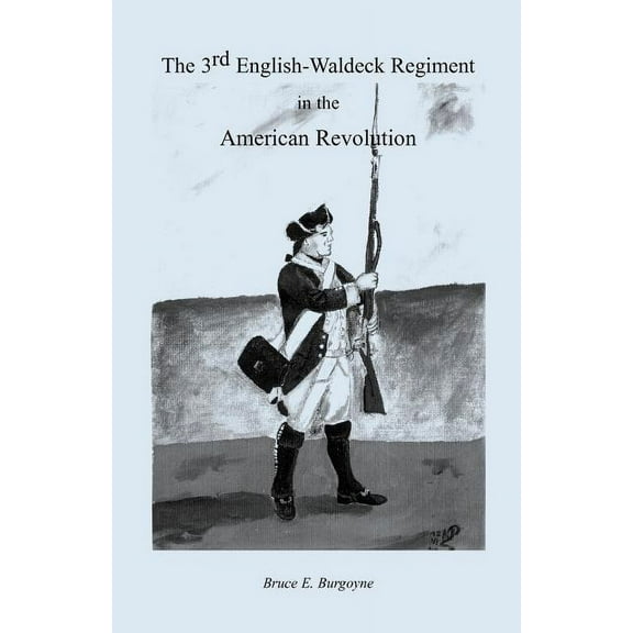 The Third English-Waldeck Regiment in the American Revolutionary War (Paperback)