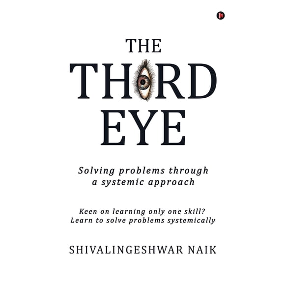 The Third Eye: Solving problems through a systemic approach, (Paperback)