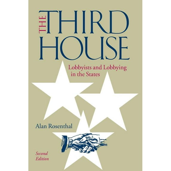 The Third House: Lobbyists and Lobbying in the States, 2nd Edition, (Paperback)