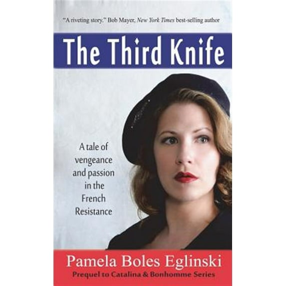 The Third Knife: A Tale of Vengeance and Passion in the French Resistance
