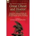 thumbnail image 1 of The Third Leonaur Book of Great Ghost and Horror Stories: Sixteen Spine Chilling and Strange Tales Including 'The L, (Paperback), 1 of 1