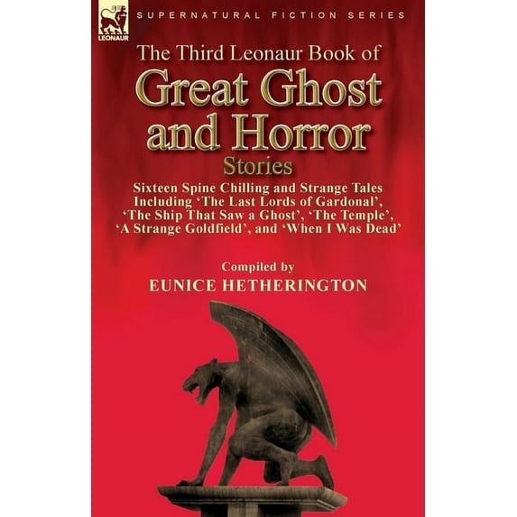 The Third Leonaur Book of Great Ghost and Horror Stories: Sixteen Spine Chilling and Strange Tales Including 'The L, (Paperback)