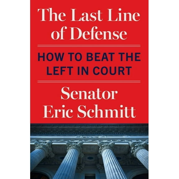 The Last Line of Defense: How to Beat the Left in Court, (Hardcover)