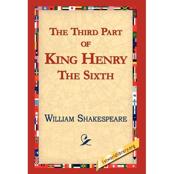 The Third Part of King Henry the Sixth, (Hardcover)