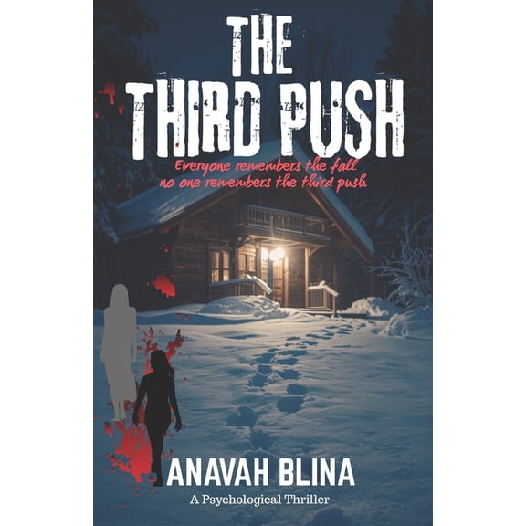 The Third Push: Everyone Remembers the Fall. No One Remembers the Third Push, (Paperback)