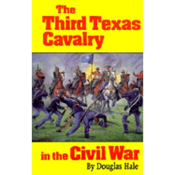 Pre-Owned Third Texas Cavalry in the Civil War Hardcover