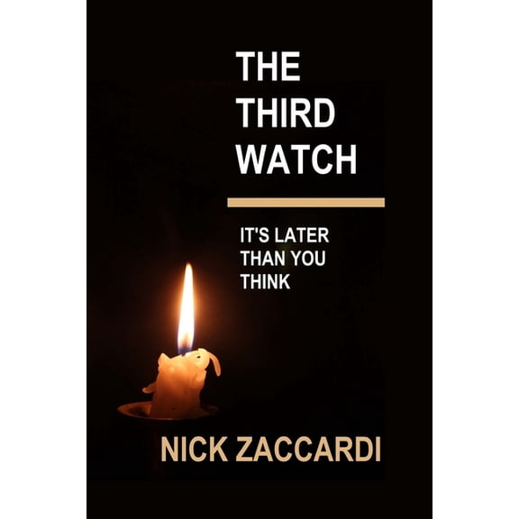 The Third Watch: It's Later Than You Think, (Paperback)