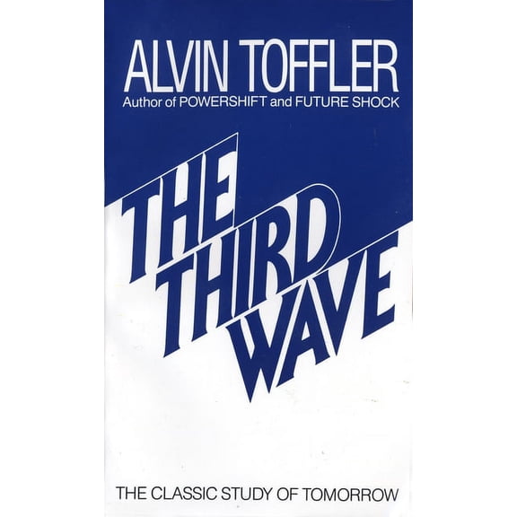 The Third Wave: The Classic Study of Tomorrow, (Paperback)