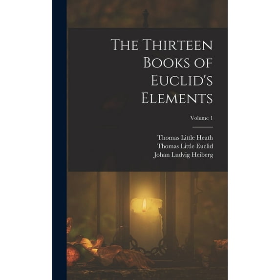 The Thirteen Books of Euclid's Elements; Volume 1, (Hardcover)