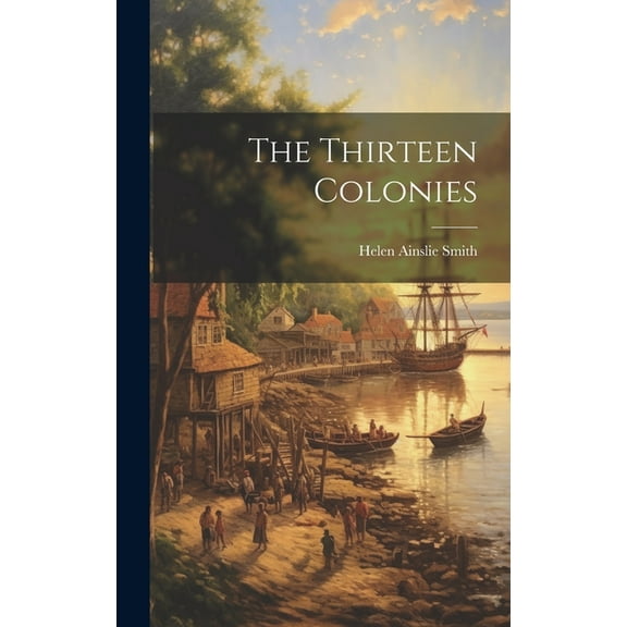 The Thirteen Colonies (Hardcover)
