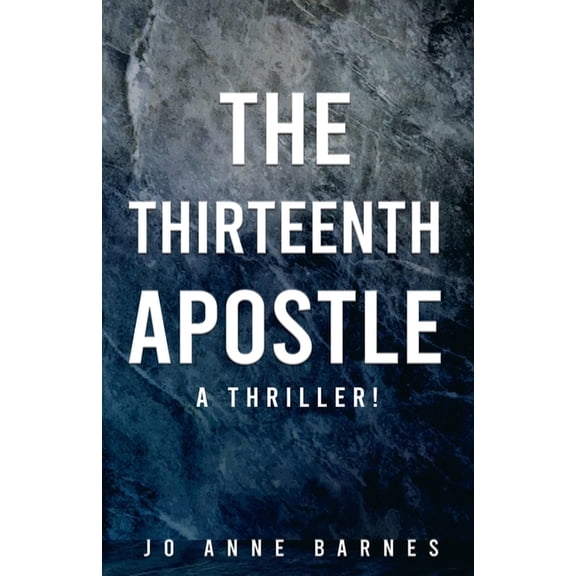 The Thirteenth Apostle: A thriller!, (Paperback)