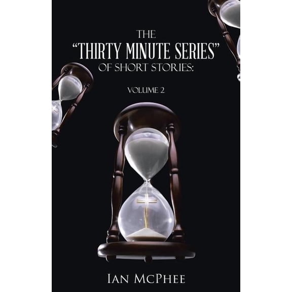 The "Thirty Minute Series" of Short Stories: Volume 2, (Paperback)