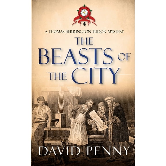 The Thomas Berrington Tudor Mysteries The Beasts of the City, Book 4, (Paperback)