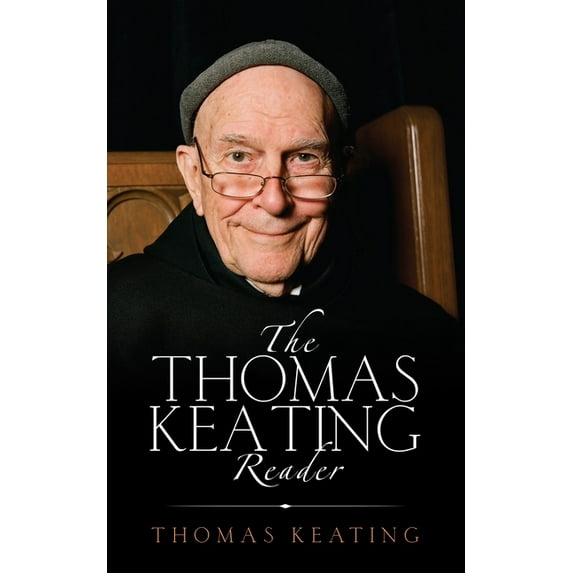 The Thomas Keating Reader : Selected Writings from the Contemplative Outreach Newsletter (Paperback)