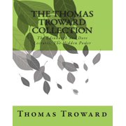 The Thomas Troward Collection The Edinburgh and Dore Lectures, The Hidden Power, Paperback