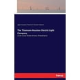 thumbnail image 1 of The Thomson-Houston Electric Light Company: 1110-1116: Noble Street, Philadelphia, (Paperback), 1 of 1