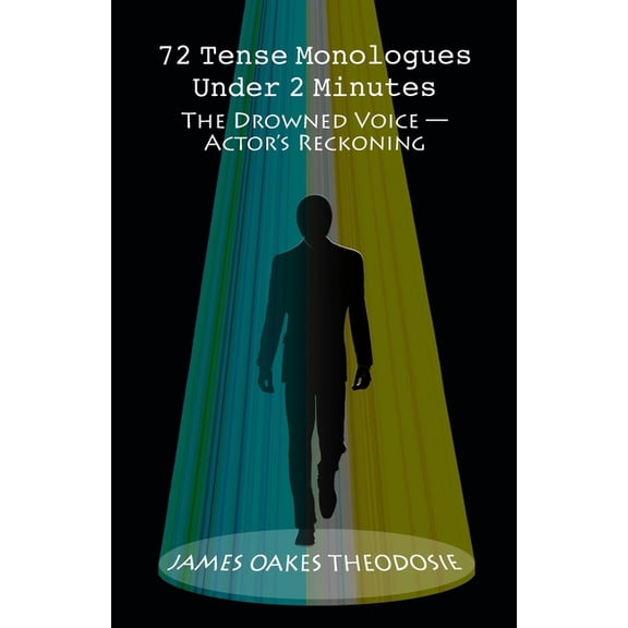 The Thorensen Saga 72 Tense Monologues Under 2 Minutes: The Drowned Voice - Actor's Reckoning, (Paperback)