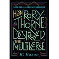 thumbnail image 1 of Thorne Chronicles How Rory Thorne Destroyed the Multiverse, (Paperback), 1 of 1