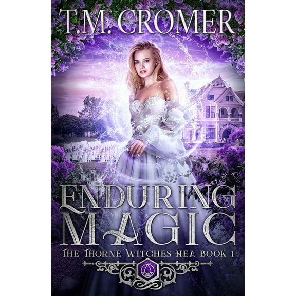 The Thorne Witches: Happily Ever Afters Enduring Magic, Book 1, (Paperback)