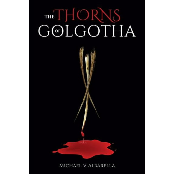 The Thorns of Golgotha, (Paperback)