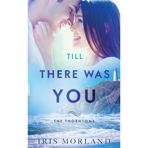 The Thorntons Till There Was You: The Thorntons Book 6, Book 6, (Paperback)