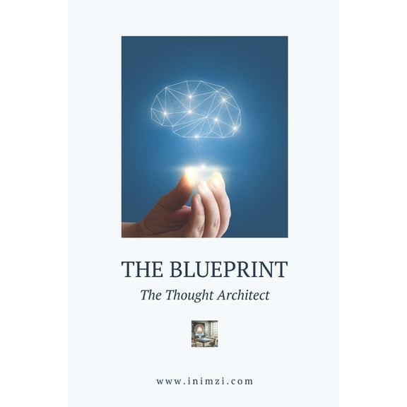 The Thought Architect - A Life Coach in The Thought Architect's Blueprint, Book 1, (Paperback)