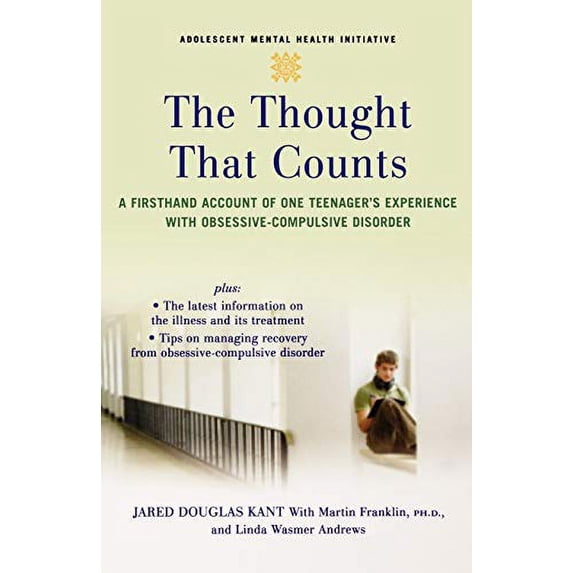 Pre-Owned The Thought That Counts: A Firsthand Account of One Teenager's Experience with Obsessive (Paperback 9780195316896) by Jared Douglas Kant, Martin Franklin, Linda Wasmer Andrews