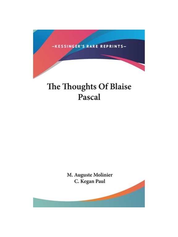 The Thoughts Of Blaise Pascal (Hardcover) by M Auguste Molinier, C Kegan Paul