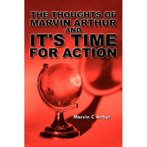 The Thoughts of Marvin Arthur and It's Time for Action, (Paperback)