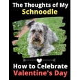 thumbnail image 1 of The Thoughts of My Schnoodle: How to Celebrate Valentine's Day, (Paperback), 1 of 1