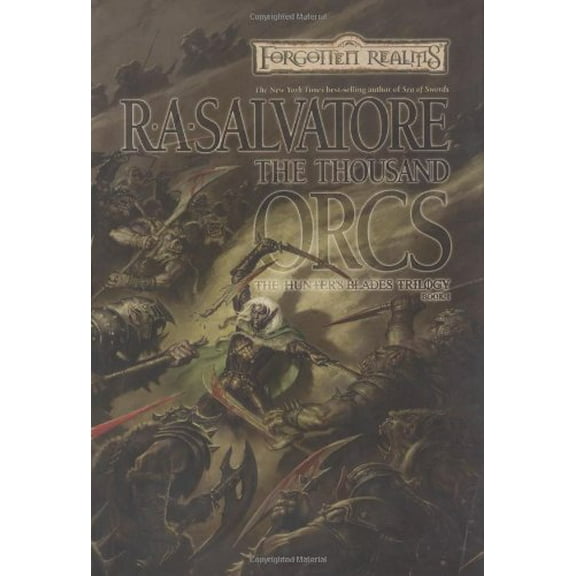 Pre-Owned The Thousand Orcs (Forgotten Realms: The Hunter's Blades Trilogy, Book 1) (Hardcover) 0786928042 9780786928040