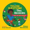 thumbnail image 1 of The Thousand Questions of Dino Ricciolino: Out in the Garden, (Paperback), 1 of 1