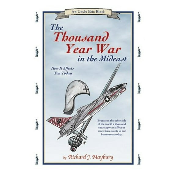 Pre-Owned The Thousand Year War in the Mideast: How It Affects You Today (Paperback) 0942617320 9780942617320