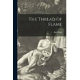 thumbnail image 1 of The Thread of Flame [microform] (Paperback), 1 of 1