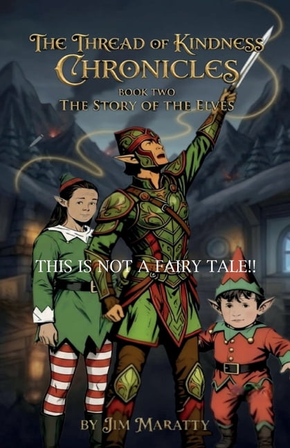 The Thread of Kindness Chronicles: Book Two: The Story of the Elves, (Paperback)