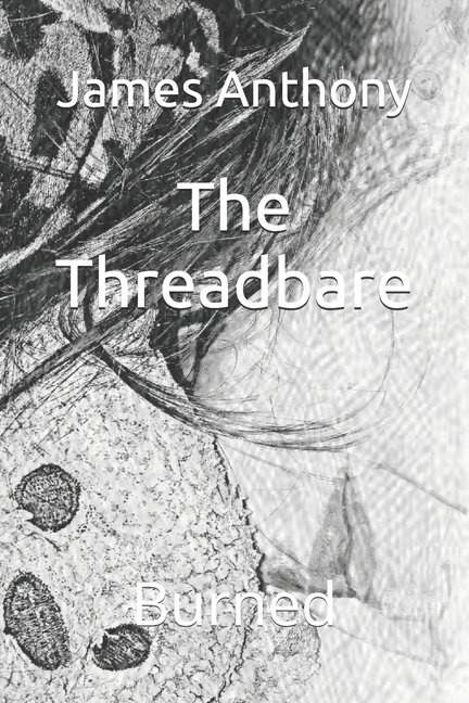 The Threadbare: Burned, (Paperback)