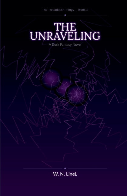 Thread Born The Threadborn Trilogy The Unraveling, Book 2, (Paperback) - Walmart.com