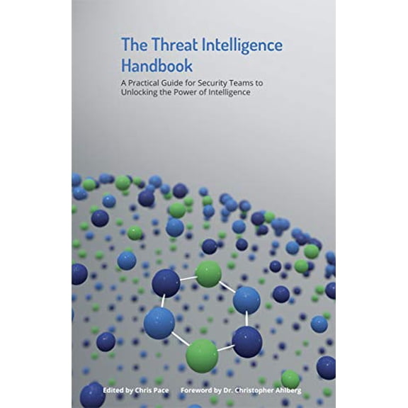 Pre-Owned The Threat Intelligence Handbook: A Practical Guide for Security Teams to Unlocking the Power of Intelligence Paperback