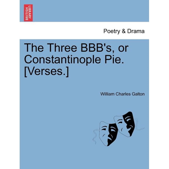 The Three Bbb's, or Constantinople Pie. [verses.], (Paperback)