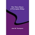 thumbnail image 1 of The Three Bears of Porcupine Ridge, (Paperback), 1 of 1