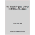 thumbnail image 1 of Pre-Owned The three billy goats Gruff (A First little golden book) (Hardcover) 0307101177 9780307101174, 1 of 1