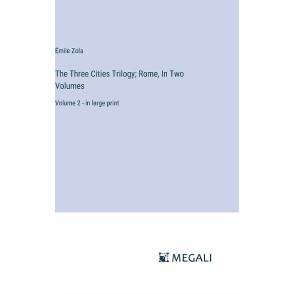The Three Cities Trilogy; Rome, In Two Volumes: Volume 2 - in large print, (Hardcover)