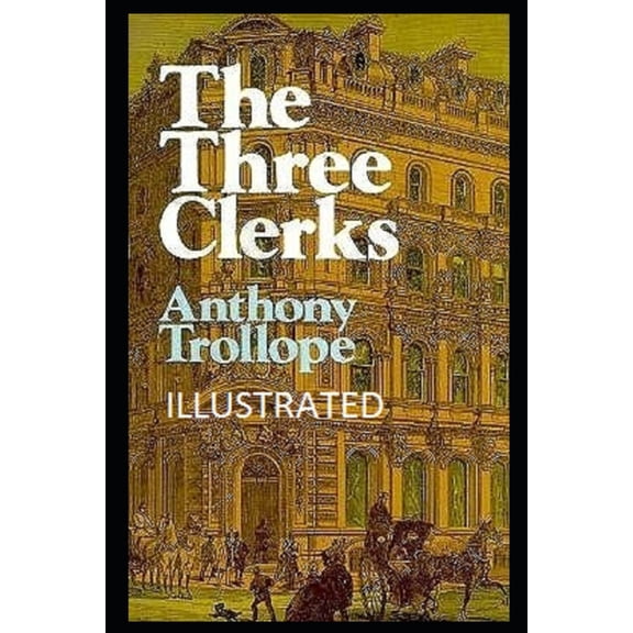The Three Clerks Illustrated (Paperback)