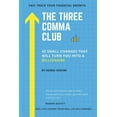 thumbnail image 1 of The Three Comma Club : 42 Small Changes That Will Turn You Into a Billionaire (Paperback), 1 of 1