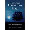thumbnail image 1 of The Three Dangerous Magi : Osho, Gurdjieff, Crowley (Paperback), 1 of 1