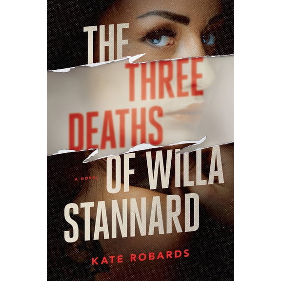 The Three Deaths of Willa Stannard: A Thriller, (Hardcover)