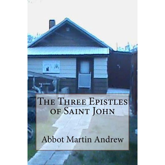 The Three Epistles of Saint John